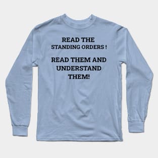 Read the standing orders! Long Sleeve T-Shirt